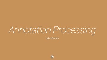 Android Tech Talk: Annotation Processing Boilerplate Destruction