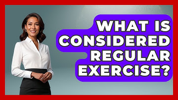 What Is Considered Regular Exercise? - The Personal Growth Path