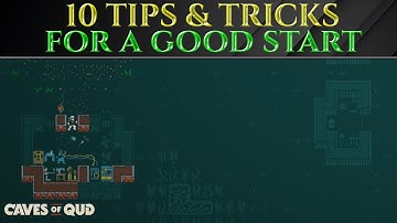 10 TIPS & TRICKS For Beginners - CAVES OF QUD 1.0 Tutorial