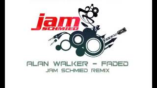 Alan Walker - Faded (Jam Schmied Remix)