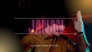 Pashto New Songs 2026 - JANAN | Azhar Khan | Pashto Music | Official Music Video | پشتو غزل