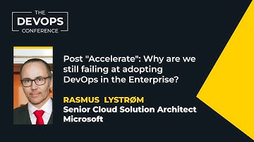 Post "Accelerate": Why are we still failing at adopting DevOps in the Enterprise? | Rasmus Lystrøm