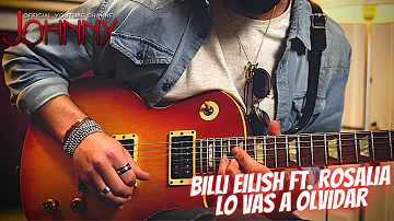 Lo Vas A Olvidar - Billie Eilish ft. ROSALÍA | Guitar Cover |