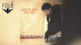 Shpat Kasapi - Kush Te Ndau Prej Meje