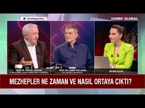 Mezhepler nasıl, ne zaman ortaya çıktı? Mehmet Okuyan, Caner Taslaman, Dilara Sayan