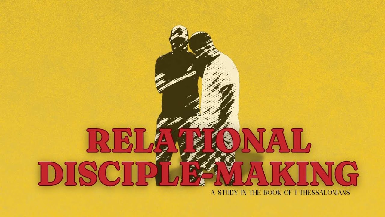 2024.11.17 Relational Disciple Making and the Local Church