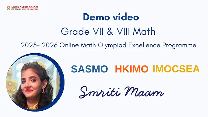 International Mathematics Olympiad (SASMO, HKIMO & IMOCSEA) demo video for Class 7 and Class 8.
