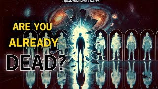 Quantum Immortality: Are You Already Dead?