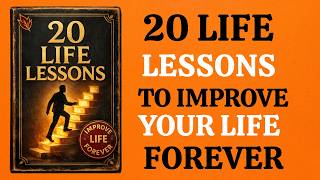 20 Life Lessons To Learn Once That Will Improve Your Life Forever  |Audiobook|