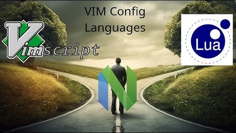 Approaching Neovim The Right Way: Vim Config Languages