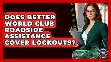 Does Better World Club Roadside Assistance Cover Lockouts? - Auto Coverage Explained
