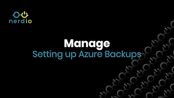 Setting up Azure Backups - Manage (Nerdio Accelerate Series for MSPs)