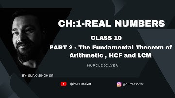 REAL NUMBERS Class-X ( part - 2) :- The Fundamental Theorem of Arithmetic, HCF and LCM