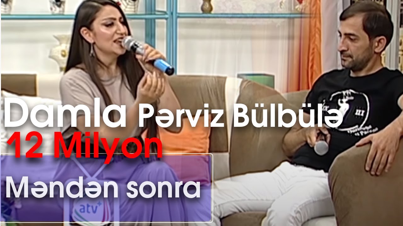 Damla və Pərviz Bülbülə - Məndən sonra (10dan sonra)