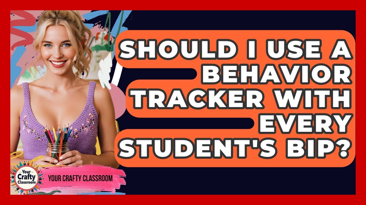 Should I Use A Behavior Tracker With Every Student's BIP? - Your Crafty ...