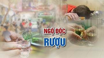Ngộ độc rượu: Ðến tết lại lo! |VTC14 GREEN