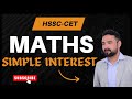 “Simple Interest | HSSC CET Maths | Formulas, Tricks &amp; PYQs”