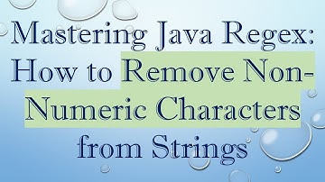 Mastering Java Regex: How to Remove Non-Numeric Characters from Strings