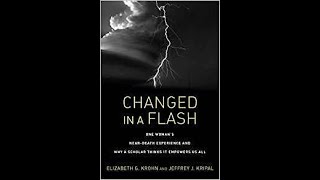 Changed in a Flash: One of the Most Incredible NDE Stories Ever Told