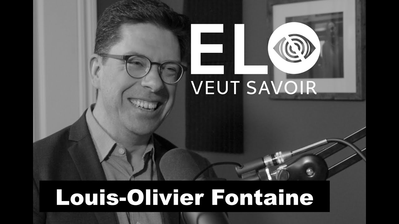 Elo Veut Savoir   Balado   Louis Olivier Fontaine