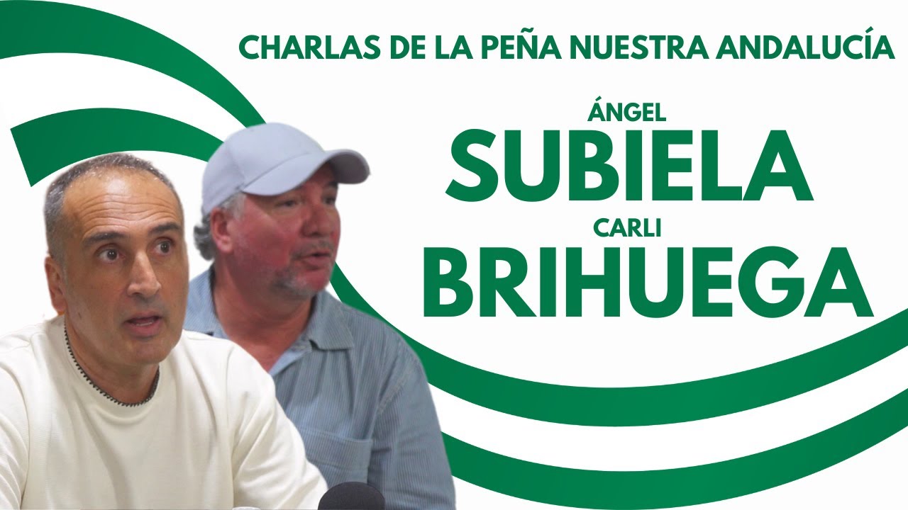 CARLI BRIHUEGA y ÁNGEL SUBIELA - Charlas de la Peña Nuestra Andalucía