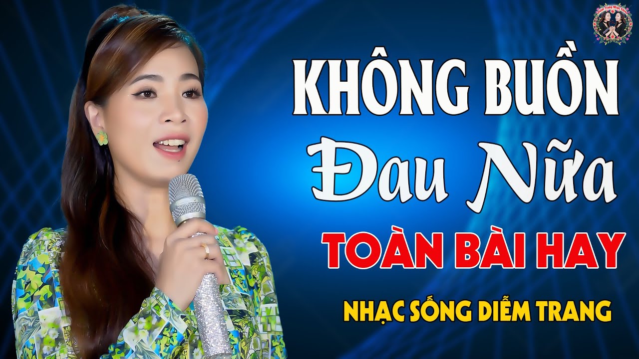 LK Không Buồn Đau Nữa, Làm Người Lạ Đi Em ✨ DIỄM TRANG - LK Nhạc Sống  VẠN NGƯỜI MÊ🔴TOÀN BÀI HAY