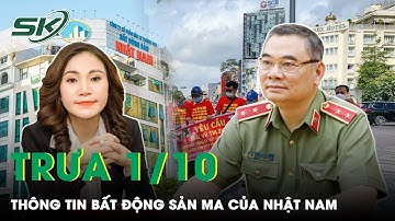Tin Nóng: Trung Tướng Tô Ân Xô Hé Lộ BĐS Nhật Nam Chiếm Đoạt Hơn 138 Tỷ Đồng Của Nhà Đầu Tư | SKĐS
