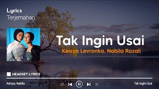Keisya Levronka, Nabila Razali - Tak Ingin Usai (Duet Version) (Lirik Lagu Indonesia)