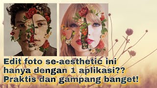 Cara Edit Foto Bunga-Bunga ala Album Shawn Mendes Dengan Aplikasi Handphone | Foto Aesthetic screenshot 5