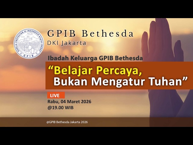 Ibadah Keluarga - GPIB Bethesda (04 Maret 2026)