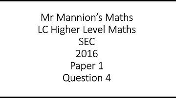 SEC 2016 Leaving Cert Higher Level Maths Paper 1 Question 4