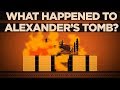 What happened to Alexander's tomb?