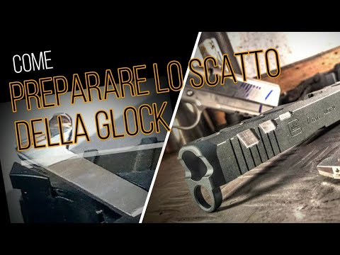 Lucidare? Dove e perchè. Come preparare lo scatto della Glock.