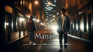 Manave [Slowed and Reverb] | Sajna Manave Mainu | The PropheC | Mitraz | Mr QBA