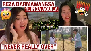 REZA DARMAWANGSA ft. INDAH AQILA - NEVER REALLY OVER (cover) REACTION