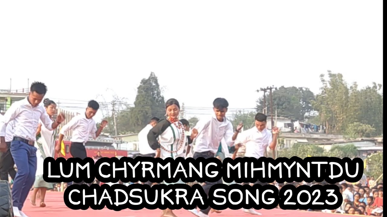 NUKSA WA BHA NEW SONG CHADSUKRA 2023 LUMCHYRMANG MIHMYNTDU BY KOREN CHYRMANG
