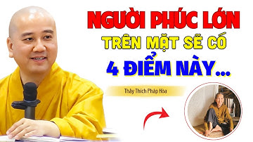 Thầy Thích Pháp Hòa Giảng: Người Phúc Khí Lớn, Sống Khôn Trên Mặt Có 4 Điểm Này...