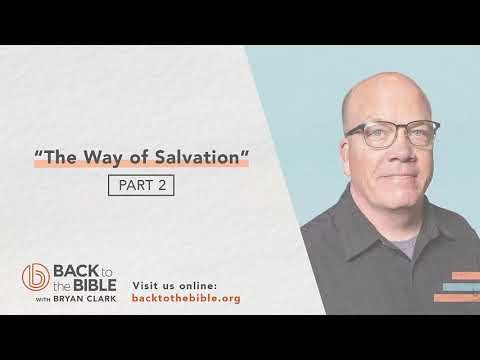 An Unshakable Foundation - The Way of Salvation pt. 2 - 17 of 25