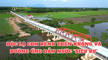 Hết hồn với kênh ống dẫn nước Hồ Dầu Tiếng qua sông Vàm Cỏ Đông