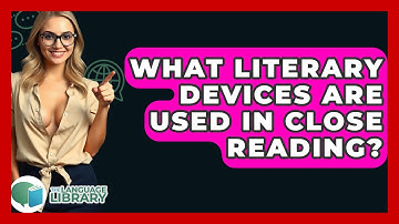 What Literary Devices Are Used In Close Reading? - The Language Library