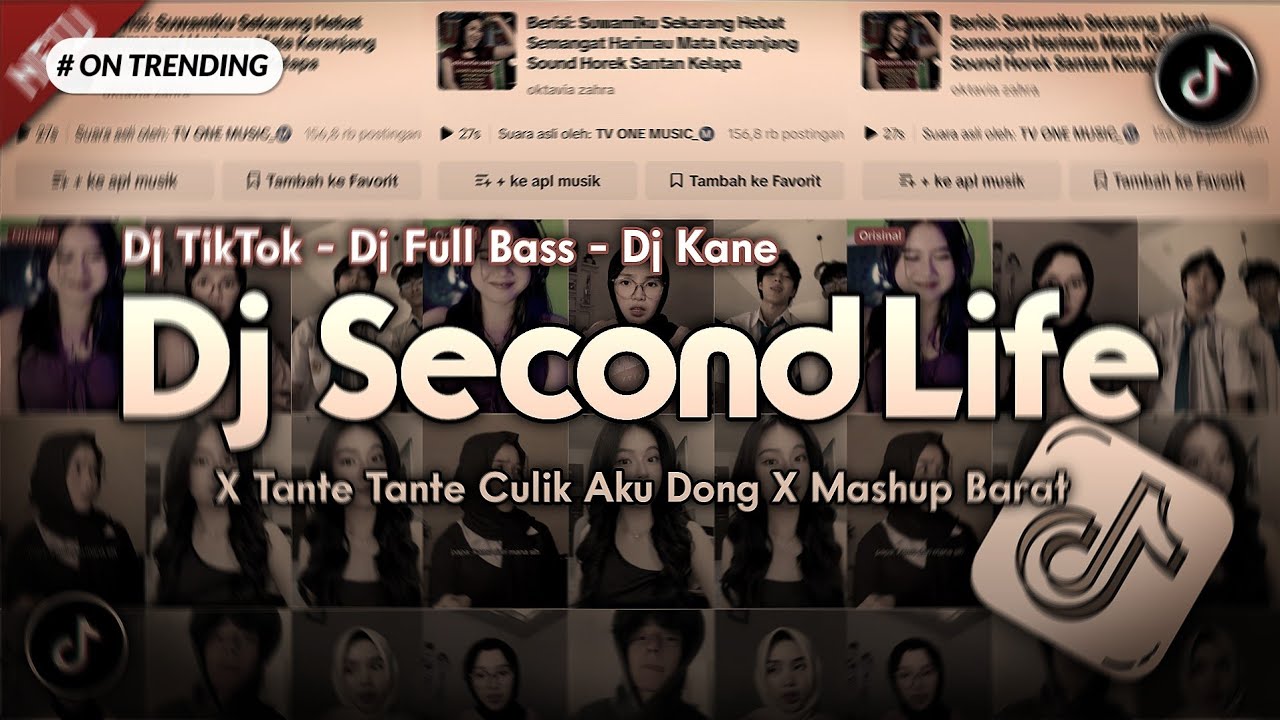 DJ SECOND LIFE X TANTE TANTE CULIK AKU DONG X MASHUP BARAT SLOW FULL SONG TIKTOK TERBARU