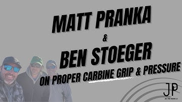 Matt Pranka and Ben Stoeger on proper carbine grip and pressures
