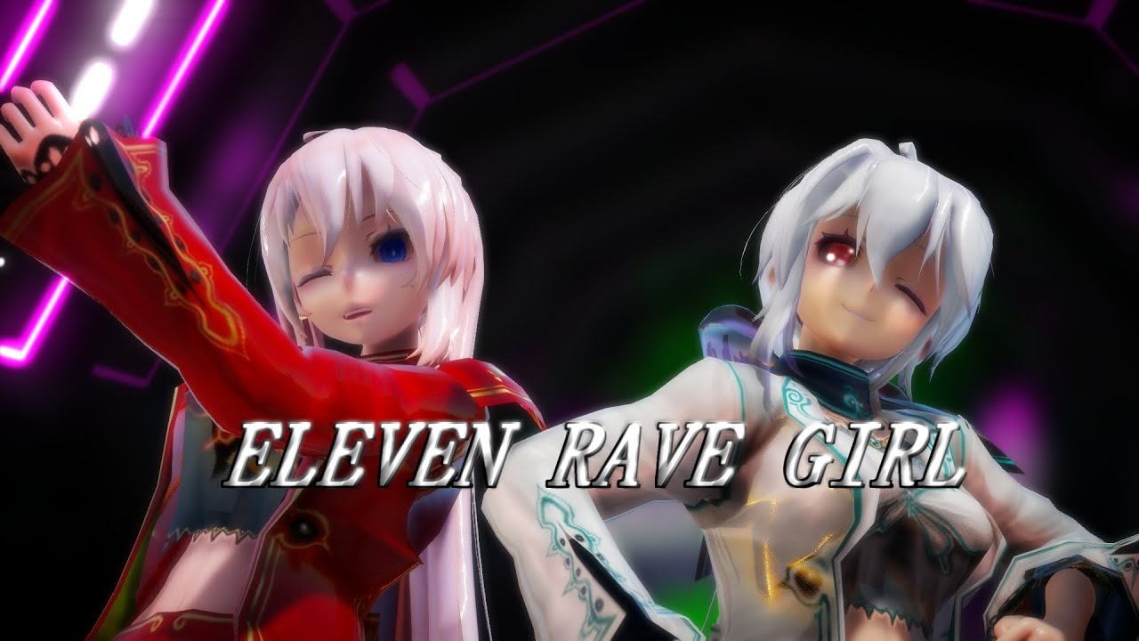 Elven Rave 【MMD/1080P/60FPS】ELEVEN RAVE GIRL -イレブンレイブガール- - YouTube