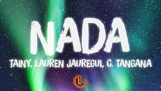 Tainy, Lauren Jauregui, C. Tangana - NADA (Letras)