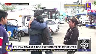 San Juan de Lurigancho: Dos presuntos delincuentes fueron abatidos por policía