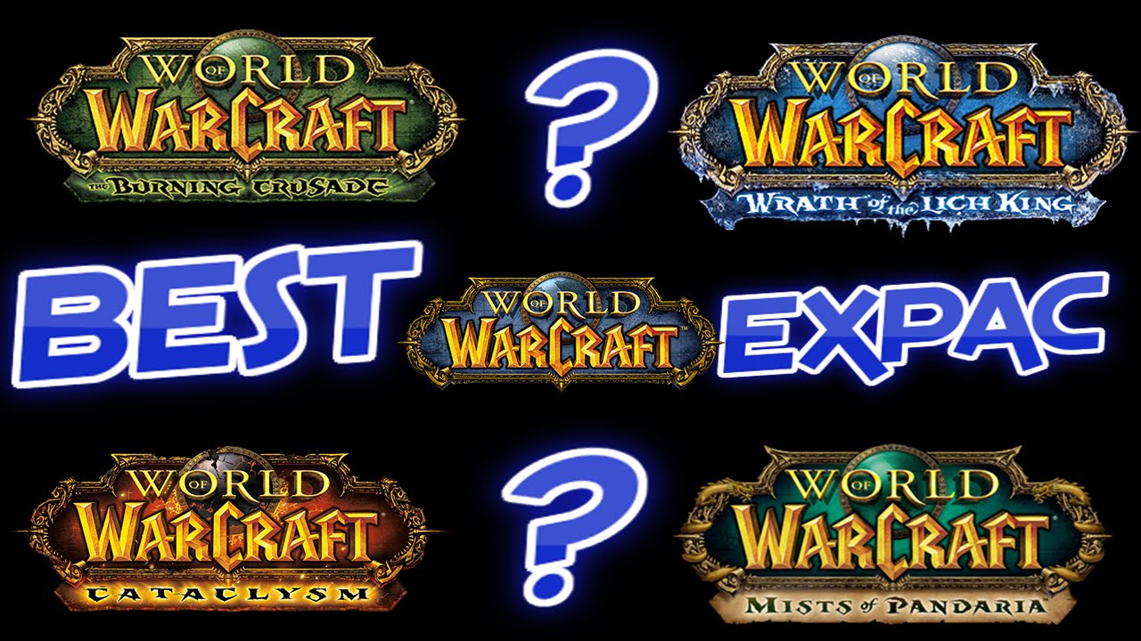 Which World of Warcraft Expansion was the Best? - YouTube