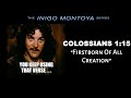 Inigo Montoya Series: Colossians 1:15 - Was Jesus a Created Being?