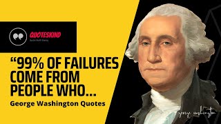 George Washington Quotes | The Most Interesting Quotes From George Washington