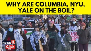 Columbia Yale NYU News | Gaza Conflict | Ivy League College Campuses Turn Into Battlegrounds | N18V