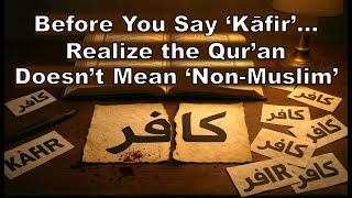 Download Lagu The Word Kāfir: Something We Often Get Wrong MP3